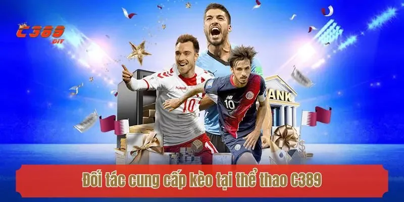 Đối tác cung cấp kèo tại thể thao C389
