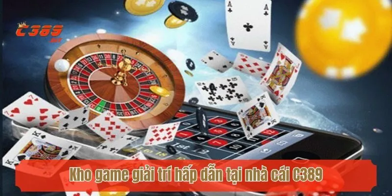 Kho game giải trí hấp dẫn tại nhà cái C389