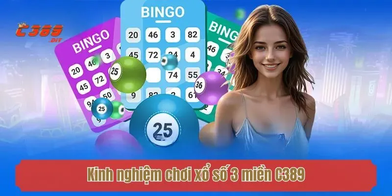 Kinh nghiệm chơi xổ số 3 miền C389 từ chuyên gia cao tay