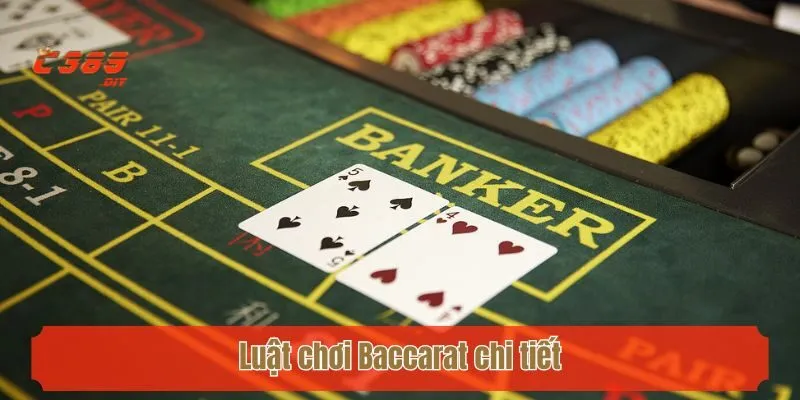Luật chơi Baccarat chi tiết