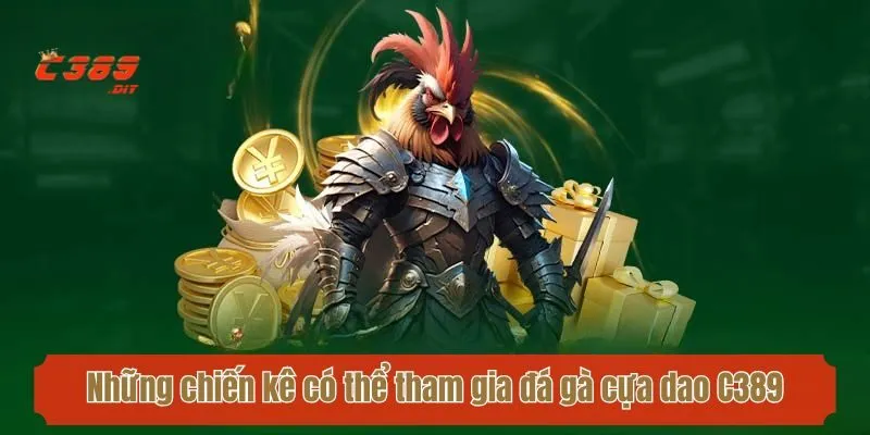 Những chiến kê có thể tham gia đá gà cựa dao C389