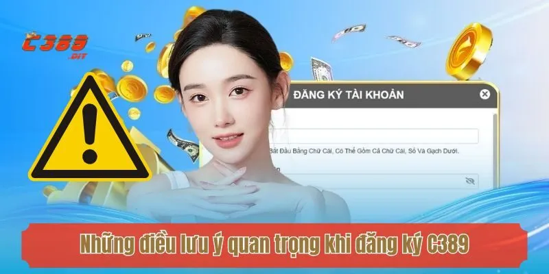 Những điều lưu ý quan trọng khi đăng ký C389
