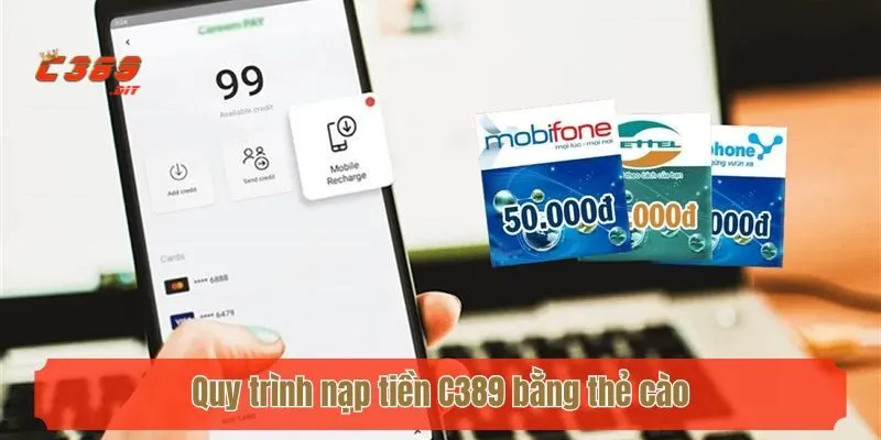 Quy trình nạp tiền C389 bằng thẻ cào