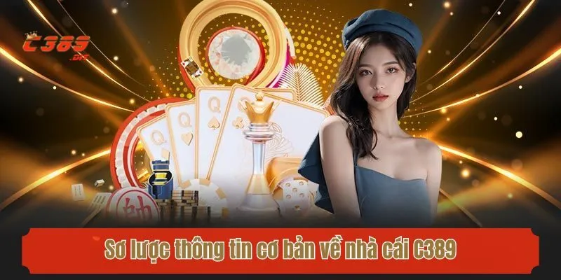 Sơ lược thông tin cơ bản về nhà cái C389