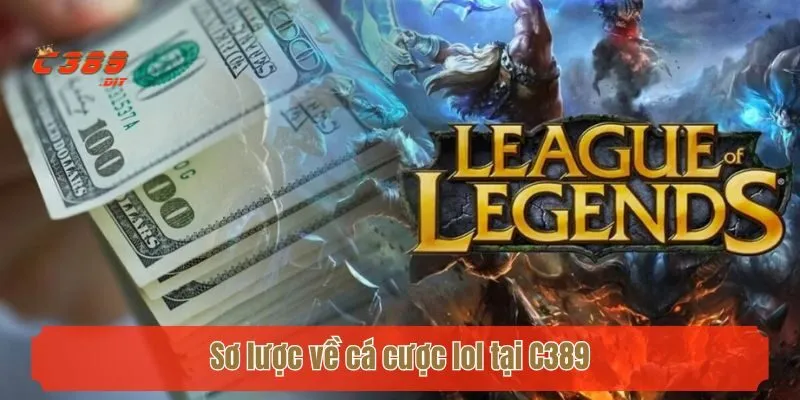 Sơ lược về cá cược lol tại C389
