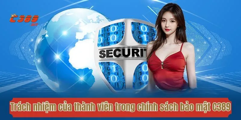 Trách nhiệm của thành viên trong chính sách bảo mật C389