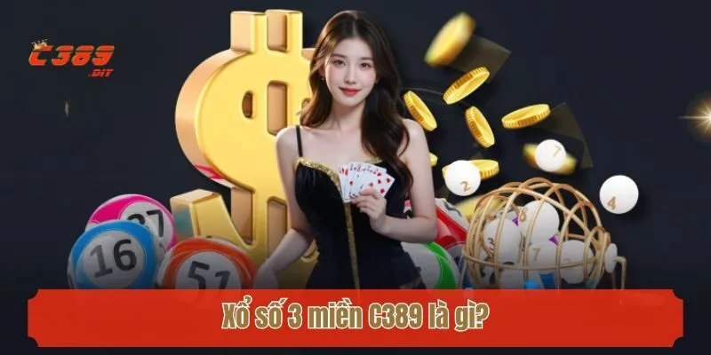 Xổ số 3 miền C389 là gì?